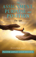 The Assignment, Purpose and Position: The App