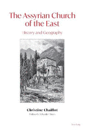 The Assyrian Church of the East: History and Geography