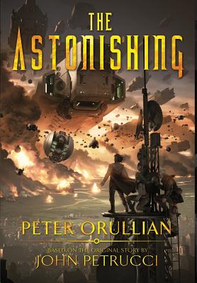 The Astonishing - Orullian, Peter, and Petrucci, John