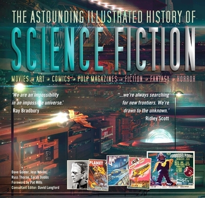The Astounding Illustrated History of Science Fiction - Langford, David, and Mills, Pat (Foreword by), and Golder, Dave