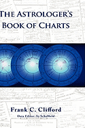 The Astrologer's Book of Charts (Hardback) - Clifford, Frank C