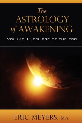 The Astrology of Awakening - Meyers, Eric