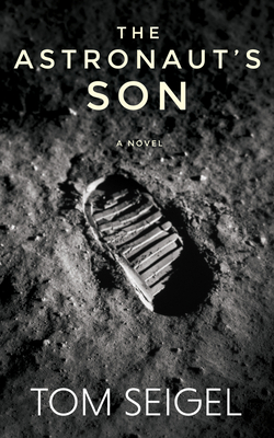 The Astronaut's Son - Seigel, Tom