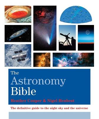 The Astronomy Bible - Couper, Heather, and Henbest, Nigel