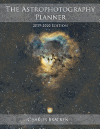 The Astrophotography Planner: 2019-2020 Edition