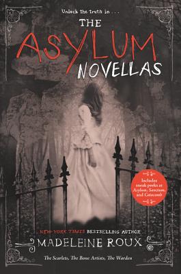 The Asylum Novellas: The Scarlets, the Bone Artists, the Warden - Roux, Madeleine