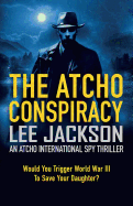 The Atcho Conspiracy: An Atcho International Spy Thriller
