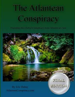 The Atlantean Conspiracy (Final Edition) - Dubay, Eric