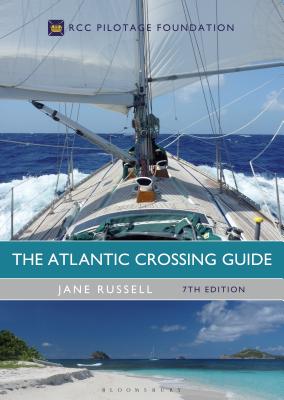 The Atlantic Crossing Guide 7th edition: RCC Pilotage Foundation - Russell, Jane