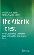 The Atlantic Forest: History, Biodiversity, Threats and Opportunities of the Mega-Diverse Forest