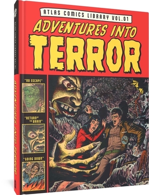 The Atlas Comics Library No. 1: Adventures Into Terror Vol. 1 - Colan, Gene, and Heath, Russ, and Wolverton, Basil