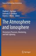 The Atmosphere and Ionosphere: Elementary Processes, Monitoring, and Ball Lightning