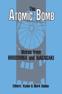 The Atomic Bomb: Voices from Hiroshima and Nagasaki: Voices from Hiroshima and Nagasaki