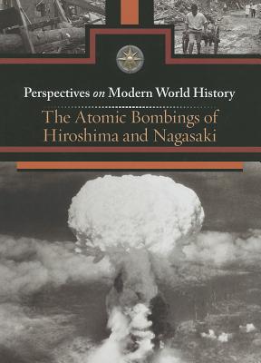 The Atomic Bombings of Hiroshima and Nagasaki - Engdahl, Sylvia (Editor)