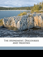 The Atonement, Discourses and Treatises