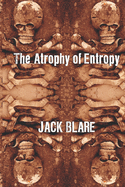 The Atrophy of Entropy