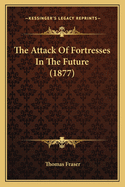 The Attack Of Fortresses In The Future (1877)