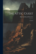 The Attic Guest