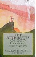 The Attributes of God: A layman's perspective