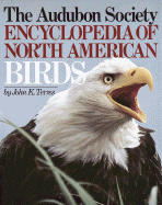 The Audubon Society Encyclopedia of North American Birds - Terres, John K.