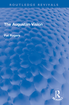 The Augustan Vision - Rogers, Pat