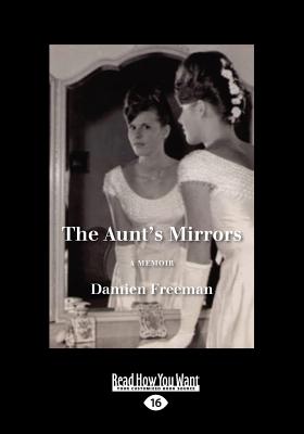 The Aunt's Mirrors: Family Experience and Meaningfulness - Freeman, Damien