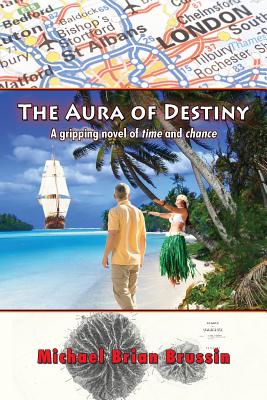 The Aura of Destiny - Brussin, Michael Brian