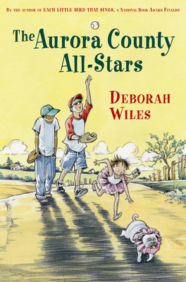The Aurora County All-Stars - Wiles, Deborah