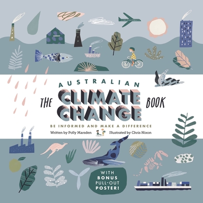 The Australian Climate Change Book: Be Informed and Make a Difference - Marsden, Polly