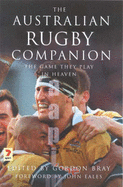 The Australian Rugby Companion: The Game They Play in Heaven - Bray, Gordon (Editor)
