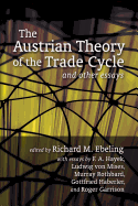 The Austrian Theory of the Trade Cycle and Other Essays - Ebeling, Richard M (Editor), and Rothbard, Murray N, and Hayek, F a