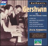 The Authentic George Gershwin, Vol. 4: The Hollywood Years - Jack Gibbons