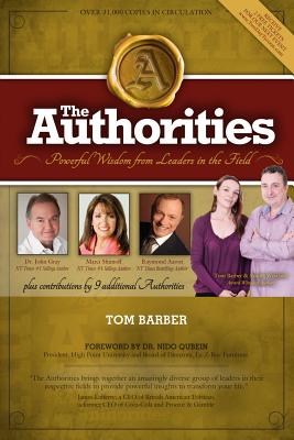 The Authorities: Tom Barber: Powerful Wisdom from Leaders in the Field - Barber, Tom