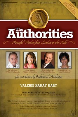 The Authorities - Valerie Kanay Hart: Powerful Wisdom From Leaders In The Field - Gray, John, and Aaron, Raymond, and Shimoff, Marci