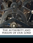 The Authority and Person of Our Lord