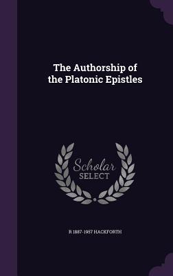 The Authorship of the Platonic Epistles - Hackforth, R 1887-1957