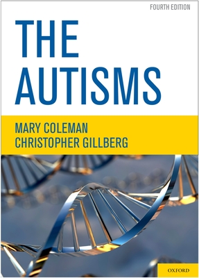 The Autisms - Coleman, Mary, and Gillberg, Christopher