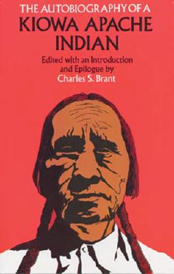 The Autobiography of a Kiowa Apache Indian - Whitewolf, Jim, and Brant, Charles (Editor)