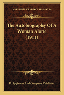 The Autobiography Of A Woman Alone (1911)