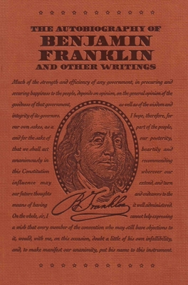 The Autobiography of Benjamin Franklin and Other Writings - Franklin, Benjamin, and Pine, Frank Woodworth (Editor)