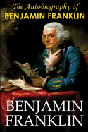 The Autobiography of Benjamin Franklin