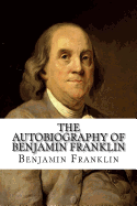 The Autobiography of Benjamin Franklin