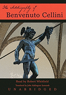 The Autobiography of Benvenuto Cellini Lib/E