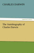 The Autobiography of Charles Darwin