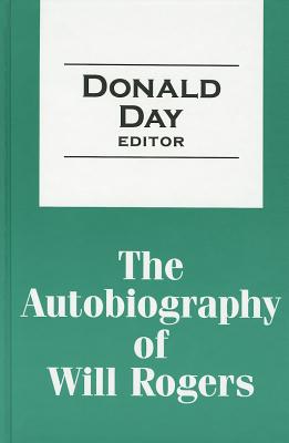 The Autobiography of Will Rogers - Day, Donald (Editor)