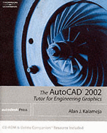 The AutoCAD 2002 Tutor for Engineering Graphics - Kalameja, Alan J
