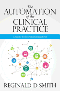 The Automation of the Clinical Practice: Lessons in Systems Management