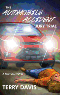 The Automobile Accident Jury Trial: A Factual Novel