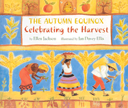The Autumn Equinox: Celebrating the Harvest - Jackson, Ellen
