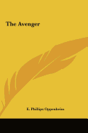 The Avenger - Oppenheim, E Phillips